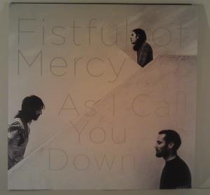 Fistful of Mercy As I Call You Down (03)